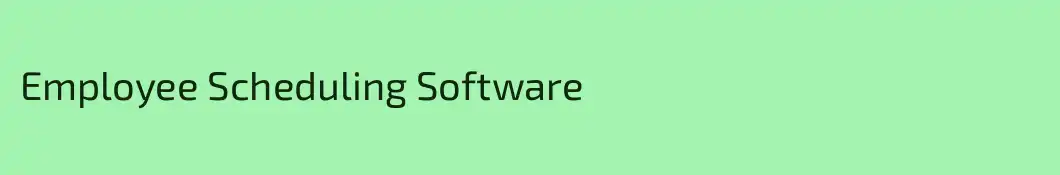 Employee Scheduling Software